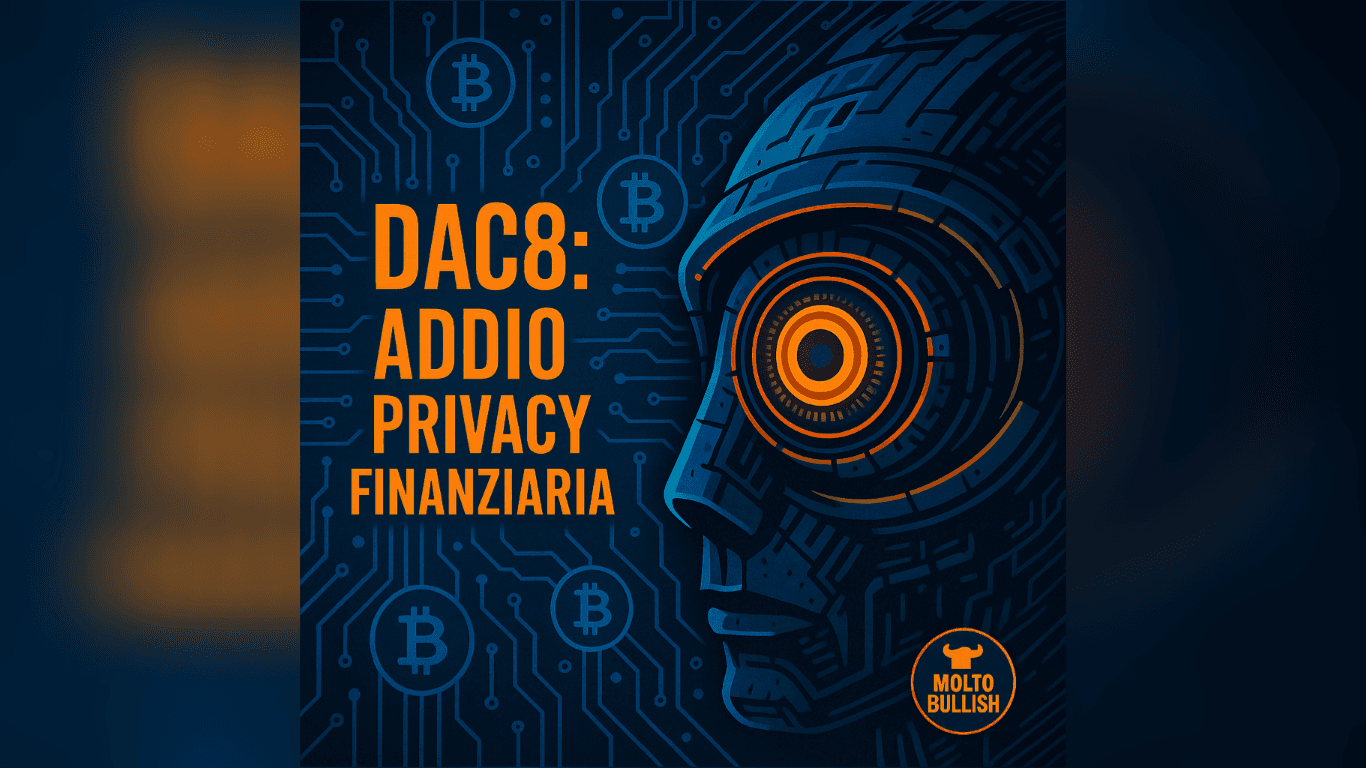 Illustrazione digitale di un occhio artificiale che osserva simboli Bitcoin e circuiti blu, con scritta “DAC8: Addio Privacy Finanziaria”, in stile cyber-distopico con logo Molto Bullish.