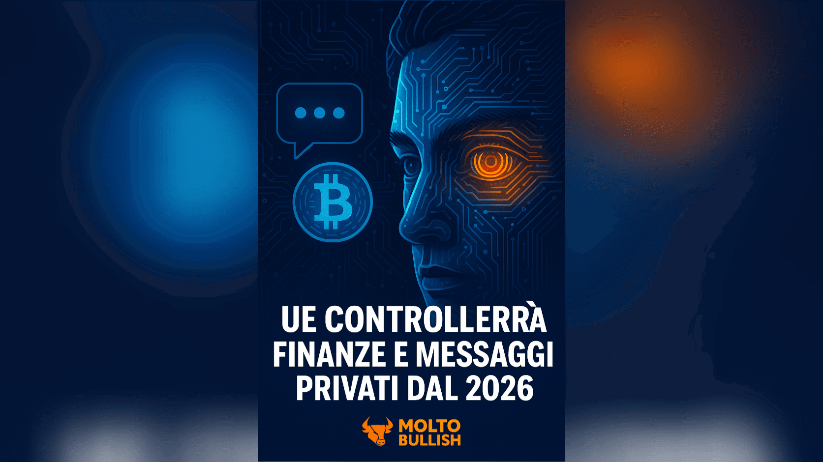 Immagine digitale con un occhio cibernetico che osserva chat e simboli Bitcoin su sfondo blu, a simboleggiare il controllo totale dell’UE sulle finanze e comunicazioni.